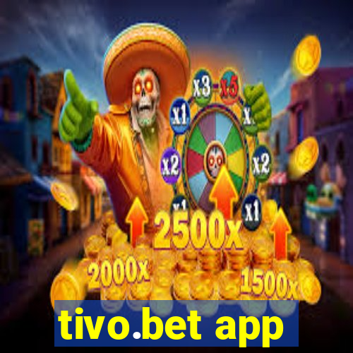 tivo.bet app